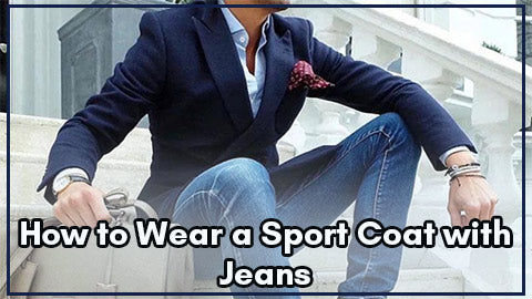How To Wear A Sport Coat With Jeans? – Flex Suits