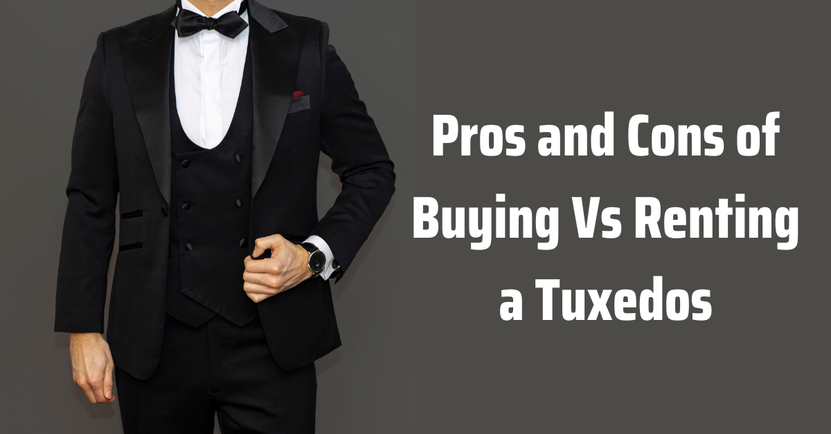 Pros and Cons of Buying Vs Renting a Tuxedos Flex Suits