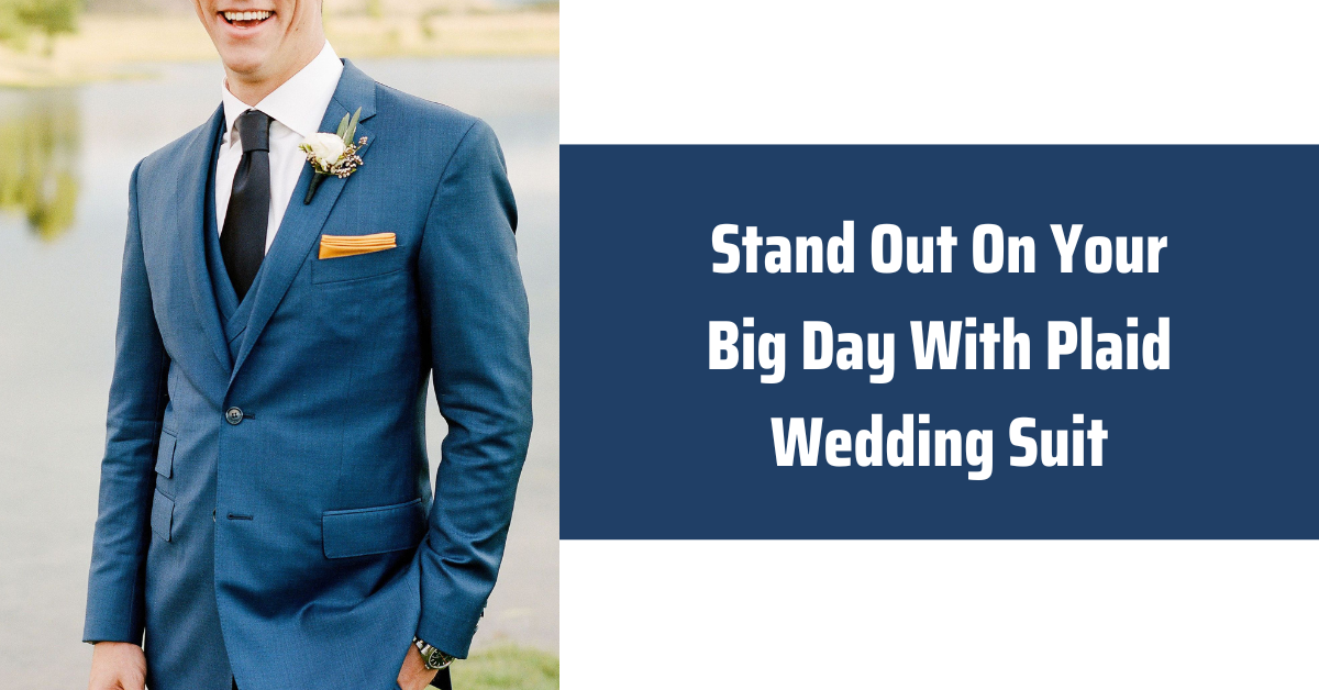 Stand Out On Your Big Day With Plaid Wedding Suit Flex Suits