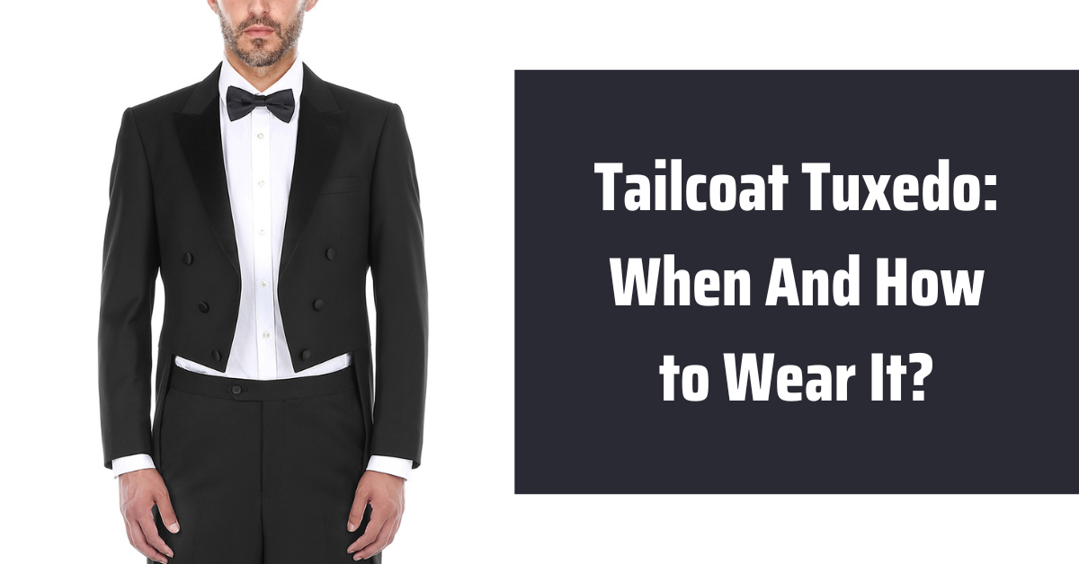 Tailcoat Tuxedo When And How to Wear It Flex Suits