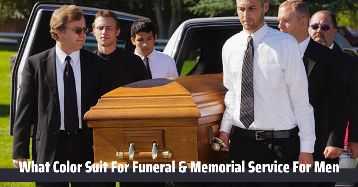 What Color Suit For Funeral & Memorial Service For Men – Flex Suits