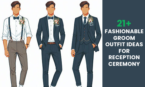 Groom Outfit Ideas for Reception Ceremony