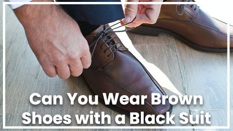 Can You Wear Brown Shoes with a Black Suit
