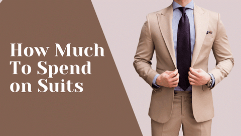 How much to spend on a suit? 3 Factors to consider | Ultimate Guide