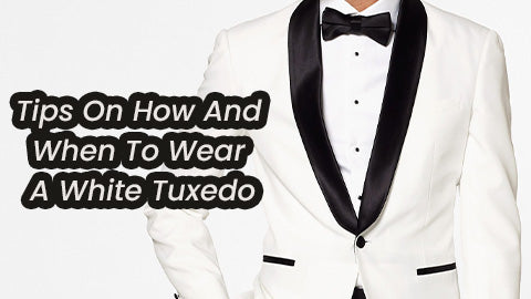Know About How To Wear A White tuxedo