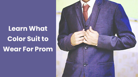 Learn What Color Suit to Wear For Prom