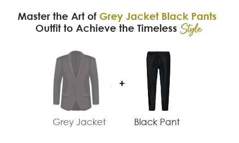 Master the Art of Grey Jacket Black Pants Outfit to Achieve the Timeless Style