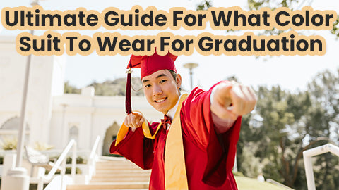 Ultimate Guide For What Color Suit To Wear For Graduation