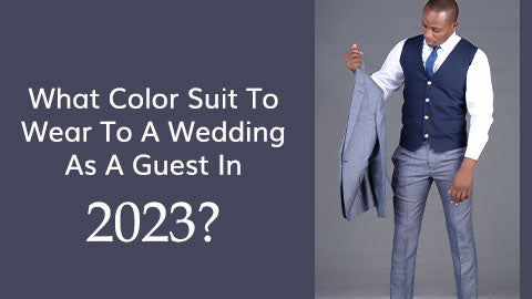 What Color Suit To Wear To A Wedding As A Guest In 2023?