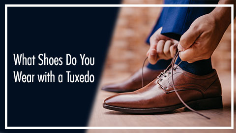 What Shoes Do You Wear with a Tuxedo
