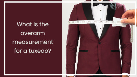 overarm measurement for a tuxedo